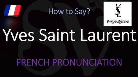 ysl libre pronunciation|yves saint laurent pronunciation french.